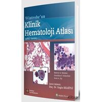 Wintrobeun Klinik Hematoloji Atlası - Scott A. Ely - İstanbul Tıp Kitabevi