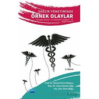 Sağlık Yönetiminde Örnek Olaylar - Umut Sanem Çitçi - Nobel Akademik Yayıncılık