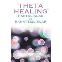 Theta Healing - Hastalıklar ve Rahatsızlıklar - Vianna Stibal - Nemesis Kitap