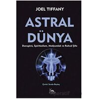 Astral Dünya - Joel Tiffany - Sarmal Kitabevi