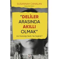 Deliler Arasında Akıllı Olmak - Susannah Cahalan - Say Yayınları