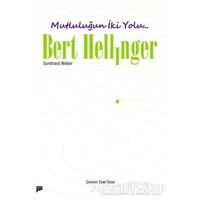 Mutluluğun İki Yolu... - Bert Hellinger - Pan Yayıncılık
