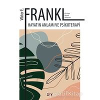 Hayatın Anlamı ve Psikoterapi - Viktor Emil Frankl - Say Yayınları