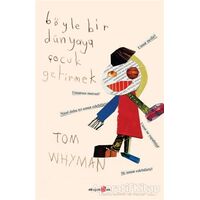 Böyle Bir Dünyaya Çocuk Getirmek - Tom Whyman - Okuyan Us Yayınları