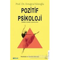Pozitif Psikoloji - Ertuğrul Köroğlu - Destek Yayınları