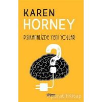 Psikanalizde Yeni Yollar - Karen Horney - Totem Yayıncılık