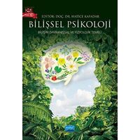 Bilişsel Psikoloji - Bilişin Davranışsal Ve Fizyolojik Temeli - Kolektif - Nobel Akademik Yayıncılık