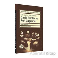 Şehbenderzade Filibeli Ahmed Hilmi - Eski Fikirler, Yeni Şekiller: Garip İlimler ve Ruh Çağırma