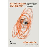 Beni Sevmeyen Hanginizdi? - Büşra Küçük - Altıkırkbeş Yayınları