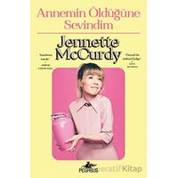 Annemin Öldüğüne Sevindim - Jennette McCurdy - Pegasus Yayınları