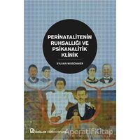 Perinatalitenin Ruhsallığı ve Psikanalitik Klinik - Sylvain Missonnier - Bağlam Yayınları