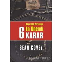 Hayatında Vereceğin En Önemli 6 Karar - Sean Covey - Varlık Yayınları