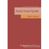 İnsan İnsan İçinde - Ana Akım ve Eleştirel Sosyal Psikoloji - Sibel A. Arkonaç - Hiperlink Yayınları