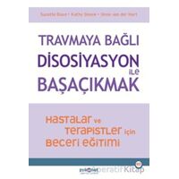 Travmaya Bağlı Disosiyasyon ile Başaçıkmak - Suzette Boon - Psikonet Yayınları