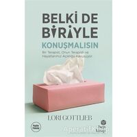 Belki de Biriyle Konuşmalısın - Lori Gottlieb - Hep Kitap