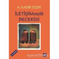 İletişimsizlik Becerisi - A. Kadir Özer - Aura Kitapları