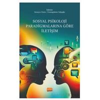 Sosyal Psikoloji Paradigmalarına Göre İletişim - Ömer Erdoğan - Nobel Bilimsel Eserler