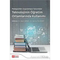 Pedagojiden Uygulamaya Yansımalar Teknolojinin Öğretim Ortamlarında Kullanımı