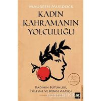 Kadın Kahramanın Yolculuğu - Maureen Murdock - Beyaz Baykuş Yayınları