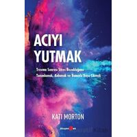 Acıyı Yutmak - Kati Morton - Okuyan Us Yayınları