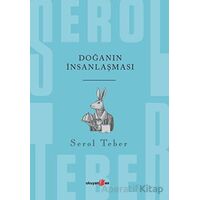 Doğanın İnsanlaşması - Serol Teber - Okuyan Us Yayınları