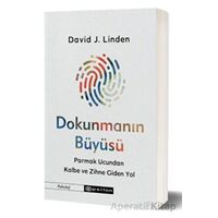 Dokunmanın Büyüsü - Parmak Ucundan Kalbe ve Zihne Giden Yol - David J. Linden - Epsilon Yayınevi