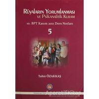 Rüyaların Yorumlanması ve Psikanalitik Kuram - Tahir Özakkaş - Psikoterapi Enstitüsü