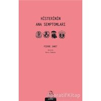 Histerinin Ana Semptomları - Pierre Janet - Pinhan Yayıncılık