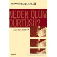 Psikanaliz Buluşmaları 10 - Neden Ölüm Dürtüsü? - Talat Parman - Bağlam Yayınları