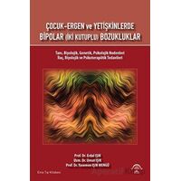 Çocuk Ergen ve Yetişkinlerde Bipolar (İki Kutuplu) Bozukluklar - Erdal Işık - EMA Tıp Kitabevi