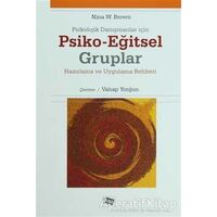 Psikolojik Danışmanlar İçin Psiko-Eğitsel Gruplar - Nina W. Brown - Anı Yayıncılık