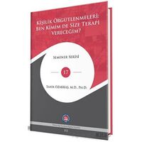 Kişilik Örgütlenmeleri: Ben Kimim De Size Terapi Vereceğim? - Tahir Özakkaş - Psikoterapi Enstitüsü