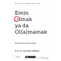 Emin Olmak ya da Ol(a)mamak - Aslıhan Dönmez - Epsilon Yayınevi