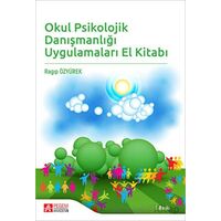 Okul Psikolojik Danışmanlığı Uygulamaları El Kitabı - Ragıp Özyürek - Pegem Akademi Yayıncılık