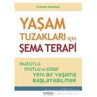 Yaşam Tuzakları İçin Şema Terapi - Eckhard Roediger - Psikonet Yayınları