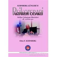 Aktarım Odaklı Psikoterapi - Otto F. Kernberg - Psikoterapi Enstitüsü