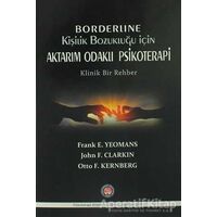 Borderline Kişilik Bozukluğu İçin Aktarım Odaklı Psikoterapi