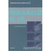 Psikanaliz ve Dil - Psikanaliz Buluşmaları 6 - Ayça Gürdal Küey - Bağlam Yayınları