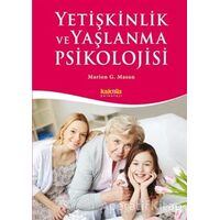 Yetişkinlik ve Yaşlanma Psikolojisi - Marion G. Mason - Kaknüs Yayınları