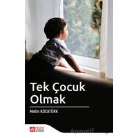 Tek Çocuk Olmak - Metin Kocatürk - Pegem Akademi Yayıncılık