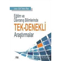 Eğitim ve Davranış Bilimlerinde Tek-Denekli Araştırmalar - Elif Tekin İftar - Anı Yayıncılık