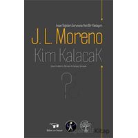 Kim Kalacak? - Jacob Levy Moreno - Bilim ve Sanat Yayınları