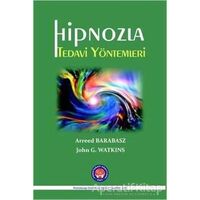 Hipnozla Tedavi Yöntemleri - Arreed Barabasz - Psikoterapi Enstitüsü
