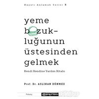 Yeme Bozukluğunun Üstesinden Gelmek - Hayatı Anlamak Serisi 3 - Aslıhan Dönmez - Epsilon Yayınevi