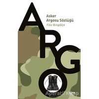 Argo - Asker Argosu Sözlüğü - Filiz Bingölçe - Alfa Yayınları