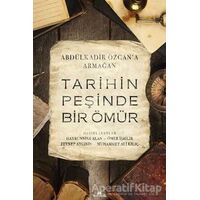 Tarihin Peşinde Bir Ömür (Abdülkadir Özcana Armağan) - Kolektif - Kronik Kitap