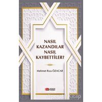 Nasıl Kazandılar Nasıl Kaybettiler? - Mehmet Rıza Özacar - Berikan Yayınevi