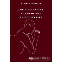The Elemenraty Forms Of The Religious Life - Emile Durkheim - Gece Kitaplığı