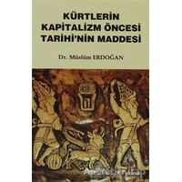 Kürtlerin Kapitalizm Öncesi Tarihi’nin Maddesi - Müslüm Erdoğan - Doruk Yayınları
