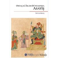 Ortaçağ İslam Dünyasında Asayiş - Nevzat Keleş - Sakarya Üniversitesi Kültür Yayınları